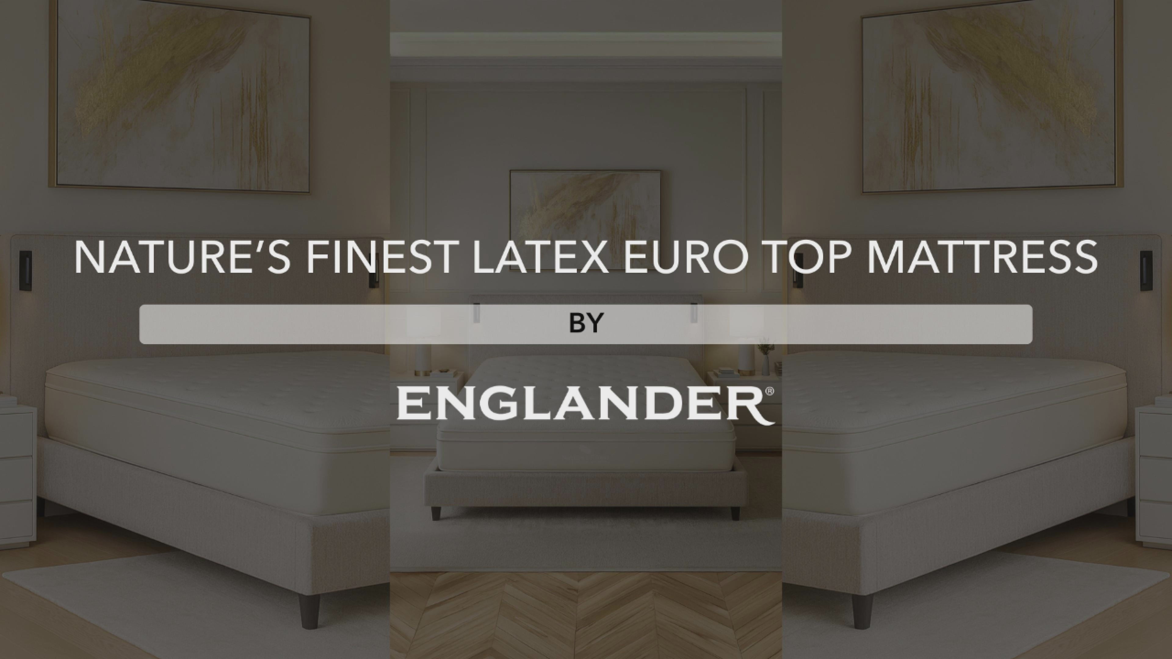 Nature's Finest Latex Euro Top Mattress by Englander